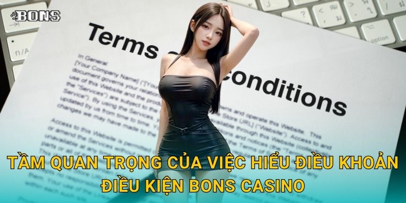 Tầm quan trọng của việc hiểu Điều khoản điều kiện Bons Casino