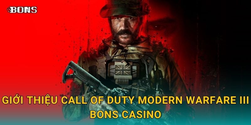 Giới thiệu Call of Duty Modern Warfare III Bons Casino