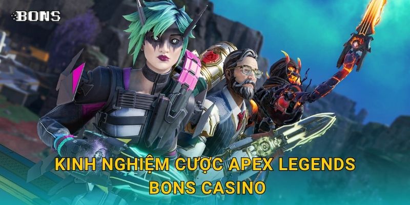 Kinh nghiệm cược Apex Legends Bons Casino