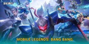 Mobile Legends kịch tính – Cược MOBA đỉnh cao tại Bons Casino