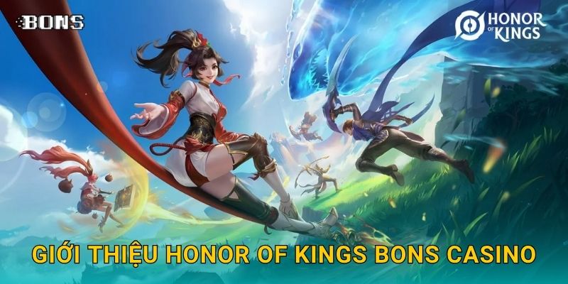 Giới thiệu Honor of Kings Bons Casino