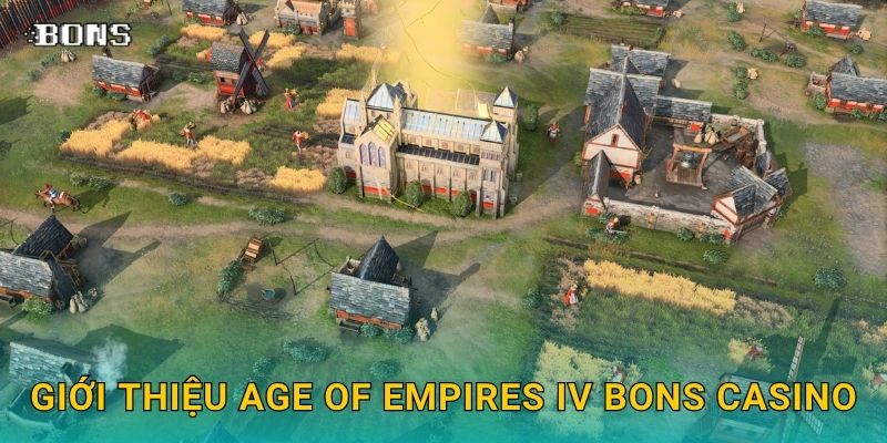 Giới thiệu Age of Empires IV Bons Casino