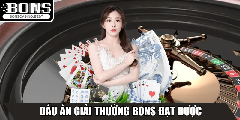 Dấu ấn giải thưởng Bons đạt được trong hành trình phát triển