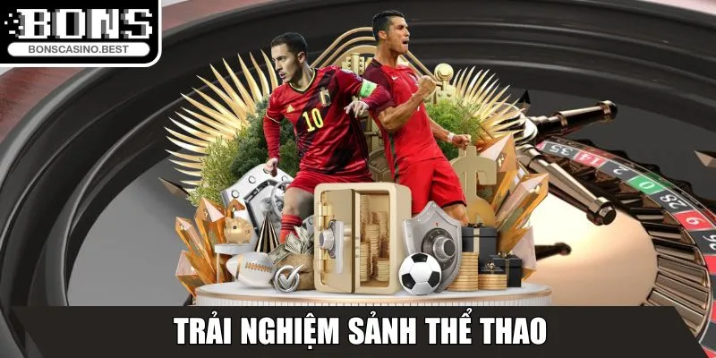 Trải nghiệm sảnh Thể Thao
